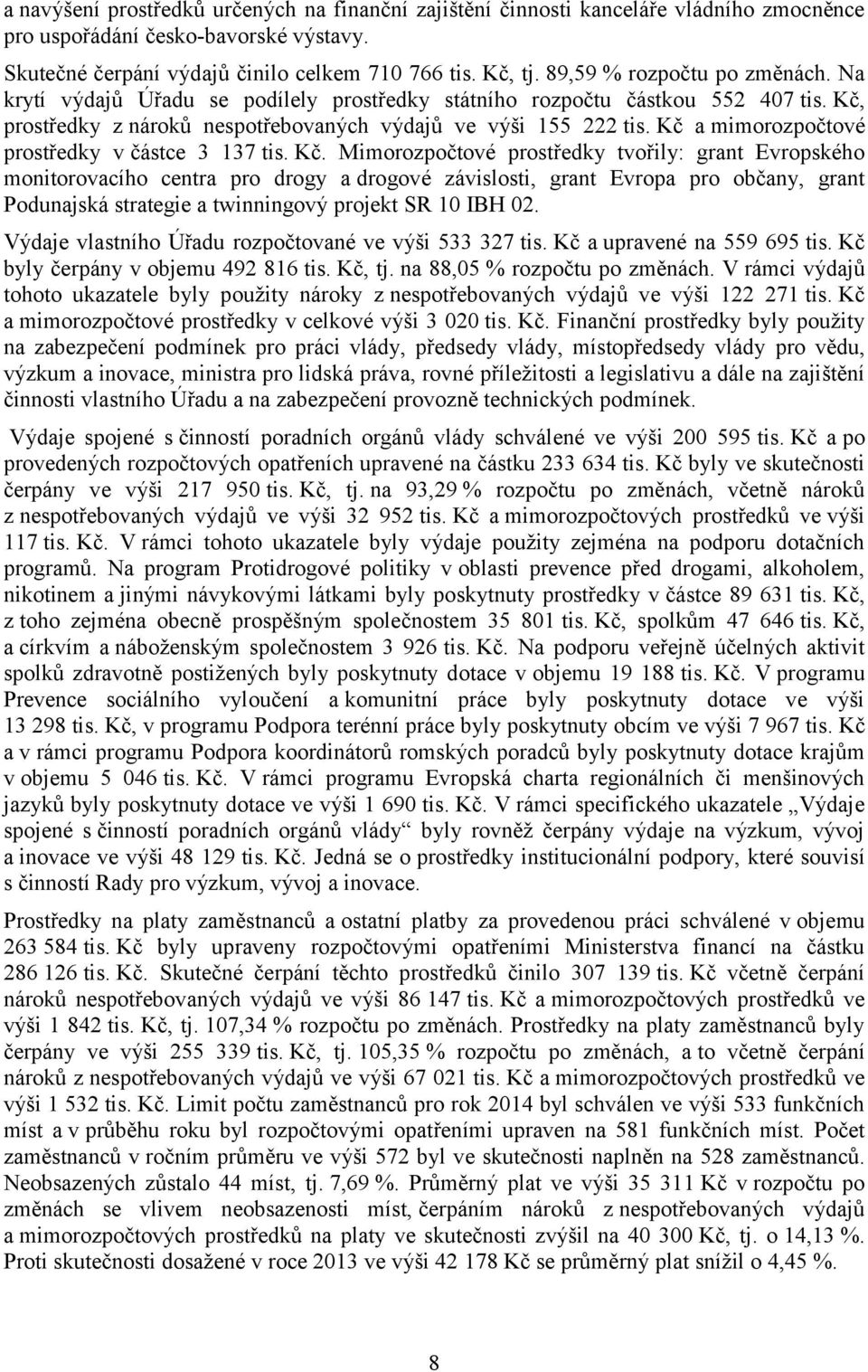 Kč a mimorozpočtové prostředky v částce 3 137 tis. Kč.