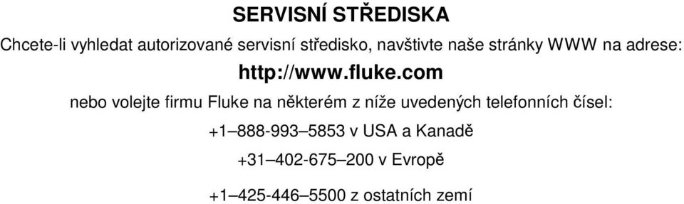 com nebo volejte firmu Fluke na některém z níže uvedených telefonních