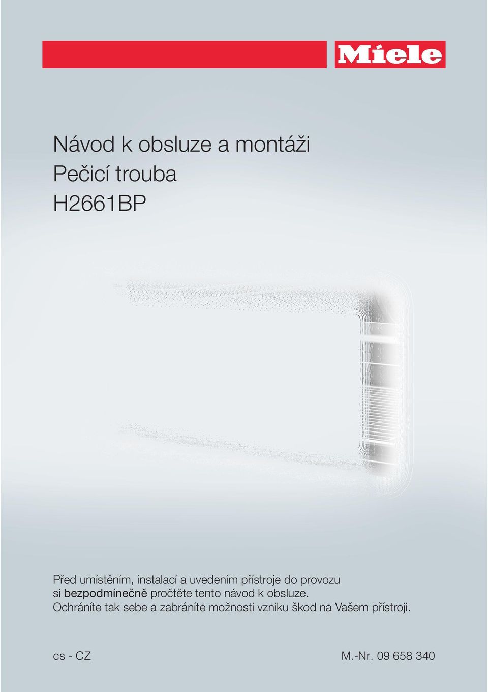 bezpodmínečně pročtěte tento návod k obsluze.