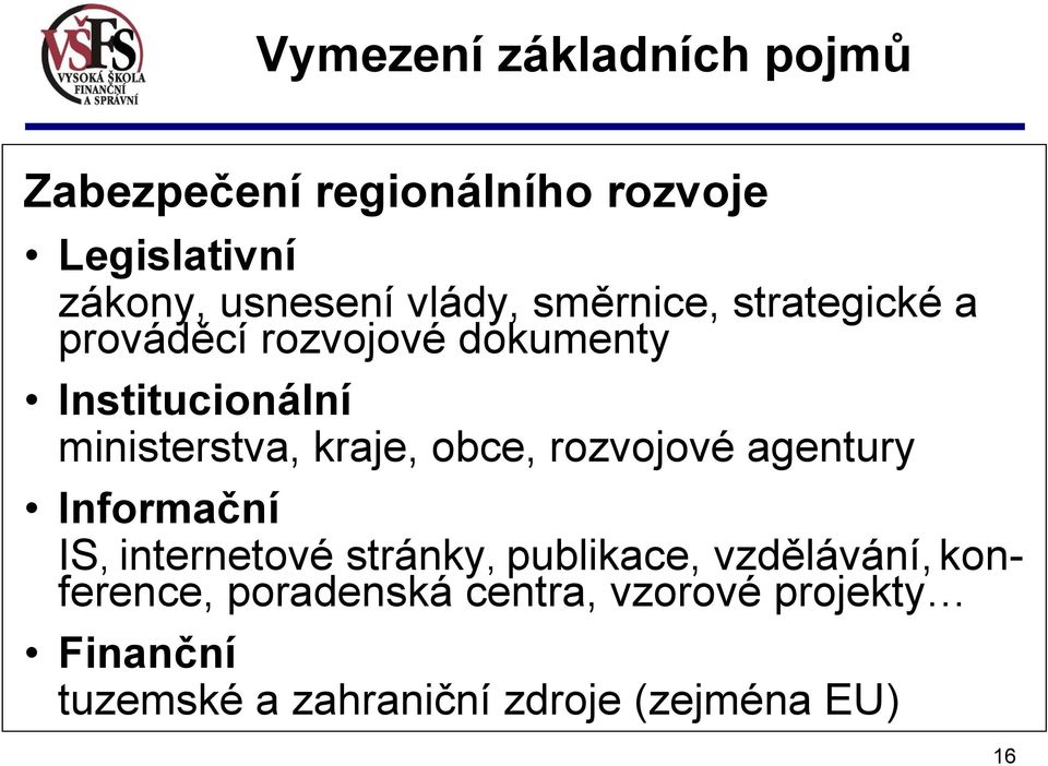 rozvojové agentury Informační IS, internetové stránky, publikace, vzdělávání,