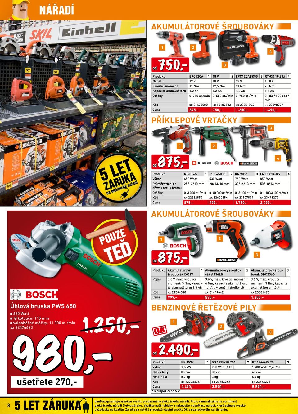 50,.90, Příklepové vrtačky 875, Produkt Výkon Průměr vrtání do dřeva / oceli / betonu Otáčky RT-ID 65 PSB 50 RE KR 705K FMEK-QS 650 Watt 50 Watt 750 Watt 850 Watt 5//0 mm 0//0 mm /6/ mm 50/8/ mm 0