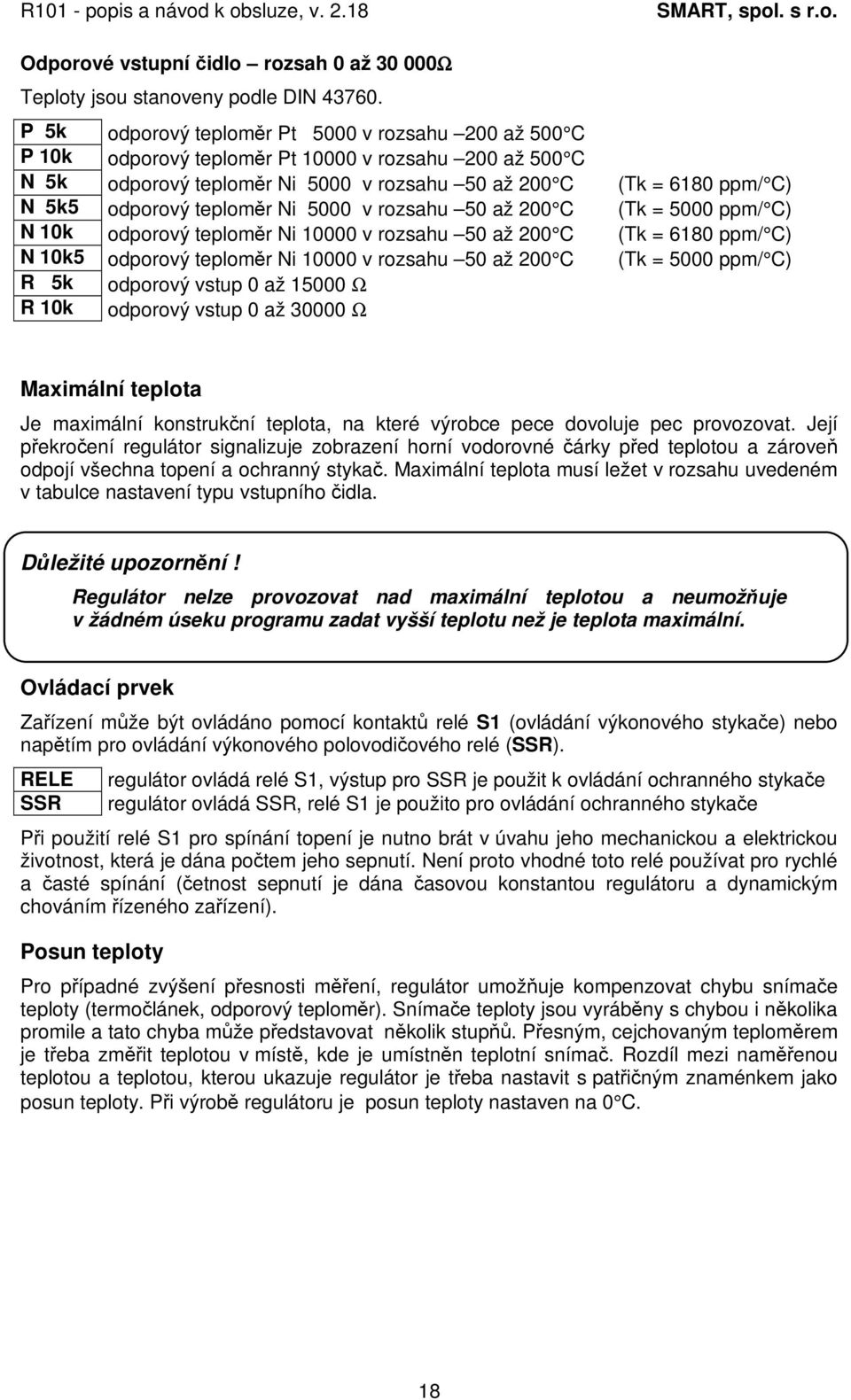 teplomr Ni 5000 v rozsahu 50 až 200 C (Tk = 5000 ppm/ C) N 10k odporový teplomr Ni 10000 v rozsahu 50 až 200 C (Tk = 6180 ppm/ C) N 10k5 odporový teplomr Ni 10000 v rozsahu 50 až 200 C (Tk = 5000