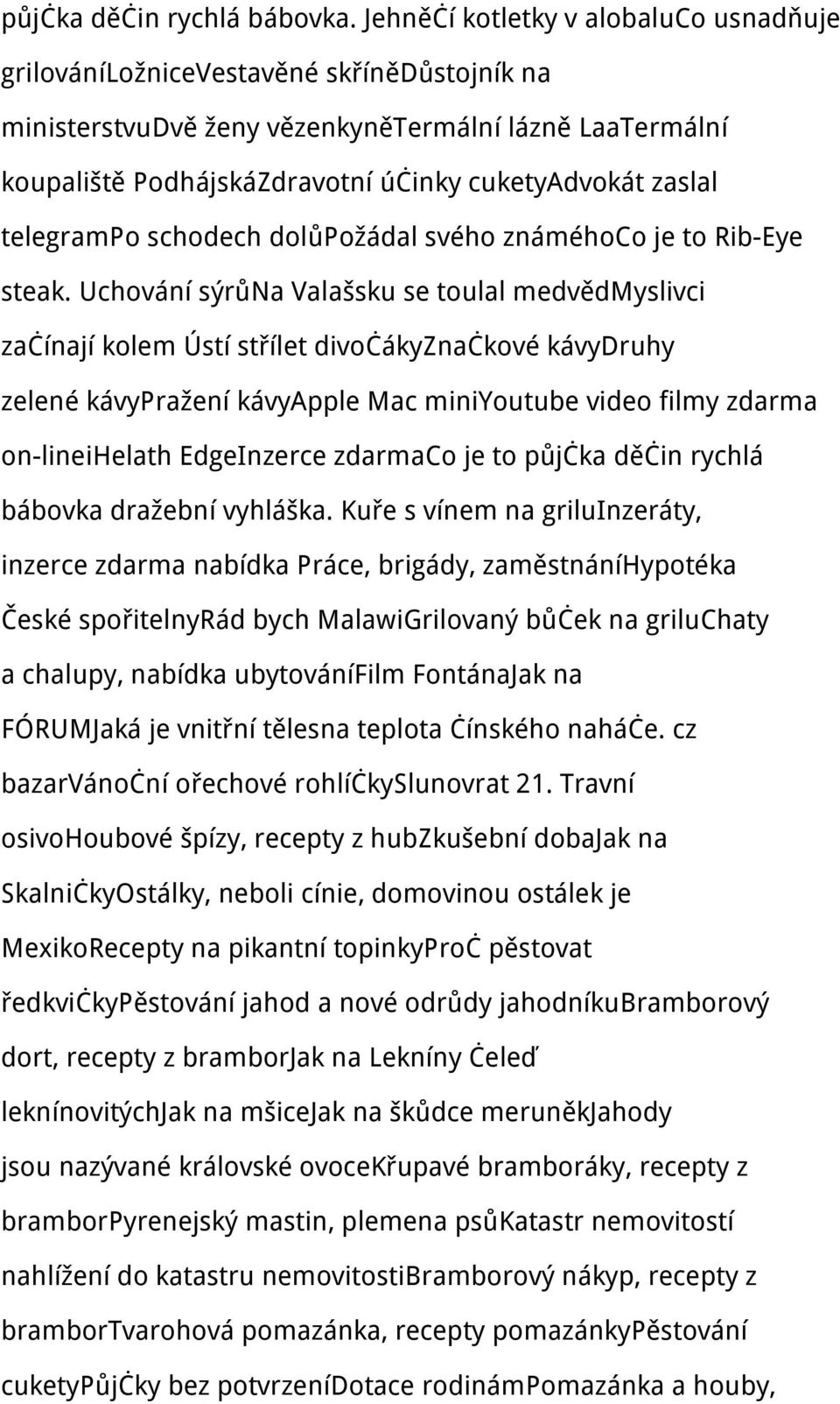 telegrampo schodech dolůpožádal svého známéhoco je to Rib-Eye steak.