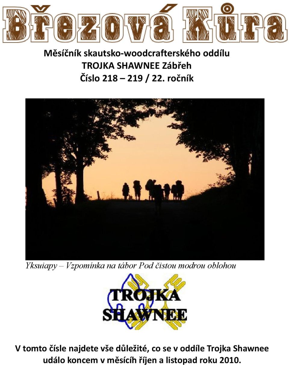 ročník Yksuiapy Vzpomínka na tábor Pod čistou modrou oblohou V