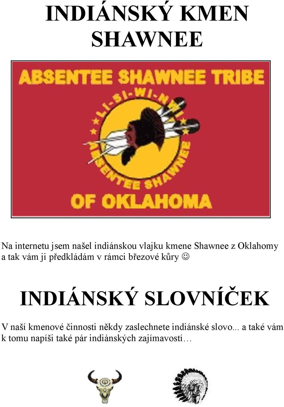 kůry INDIÁNSKÝ SLOVNÍČEK V naší kmenové činnosti někdy zaslechnete