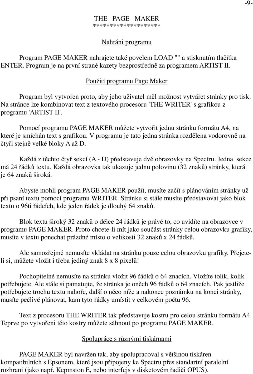 Na stránce lze kombinovat text z textového procesoru 'THE WRITER' s grafikou z programu 'ARTIST II'.