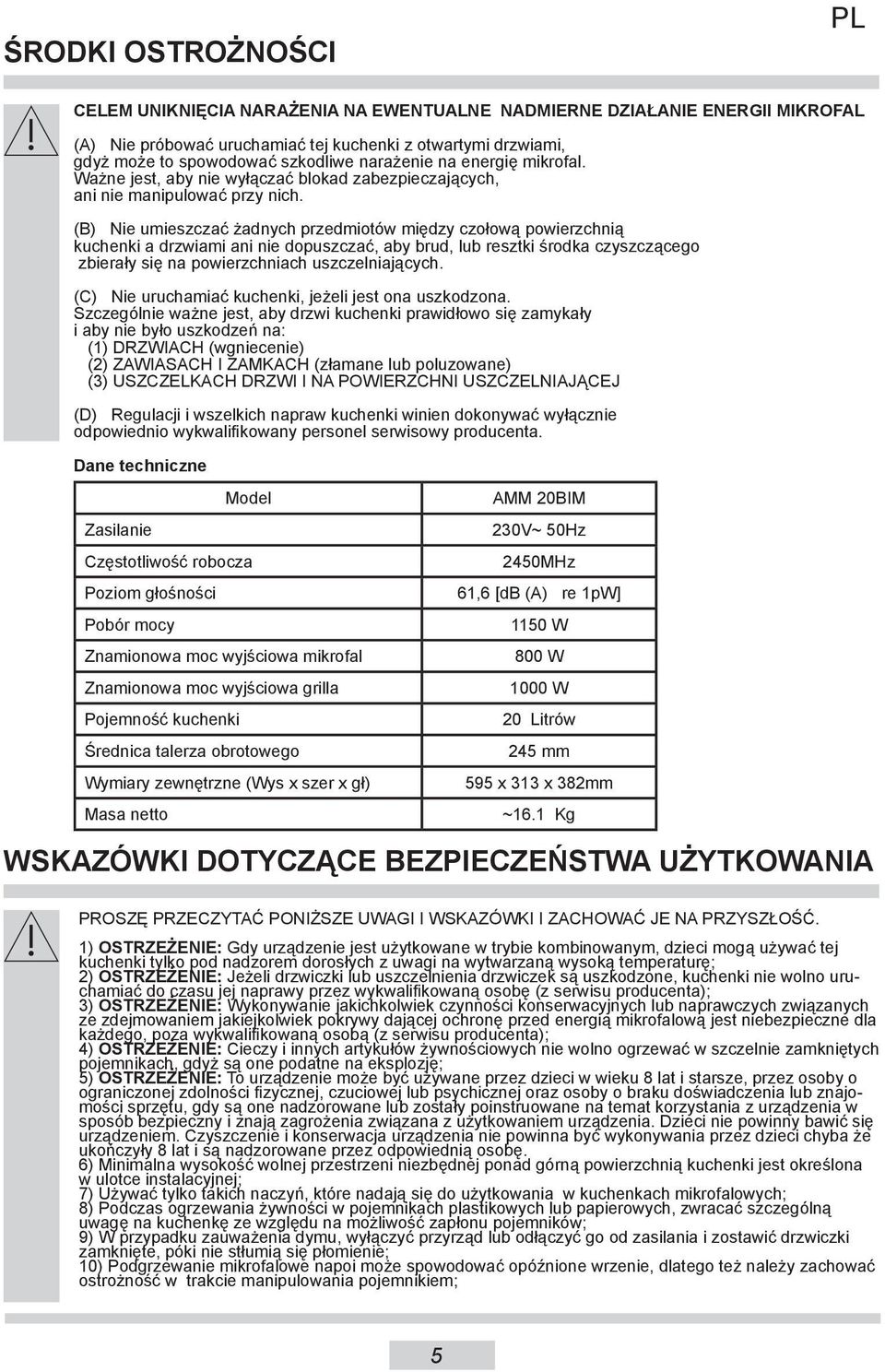 (B) Nie umieszczać żadnych przedmiotów między czołową powierzchnią kuchenki a drzwiami ani nie dopuszczać, aby brud, lub resztki środka czyszczącego zbierały się na powierzchniach uszczelniających.