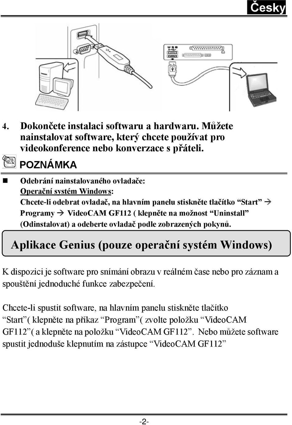 (Odinstalovat) a odeberte ovladač podle zobrazených pokynů.