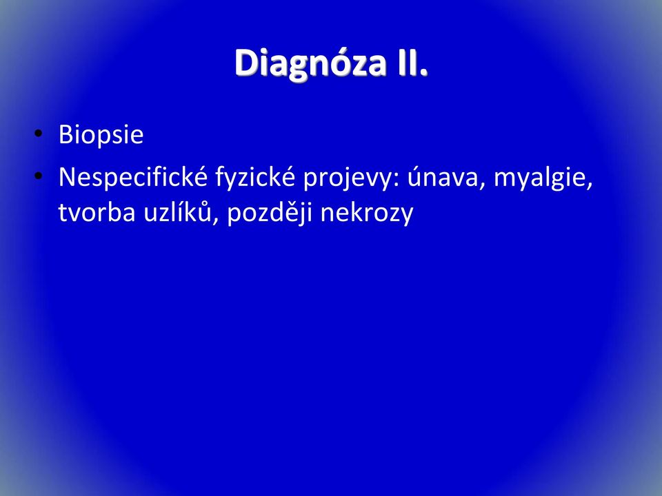 fyzické projevy: únava,