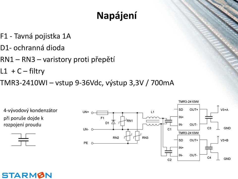 4-vývodový kondenzátor UN+ L1 SD OUT+ V3+A při poruše dojde k rozpojení proudu UN-