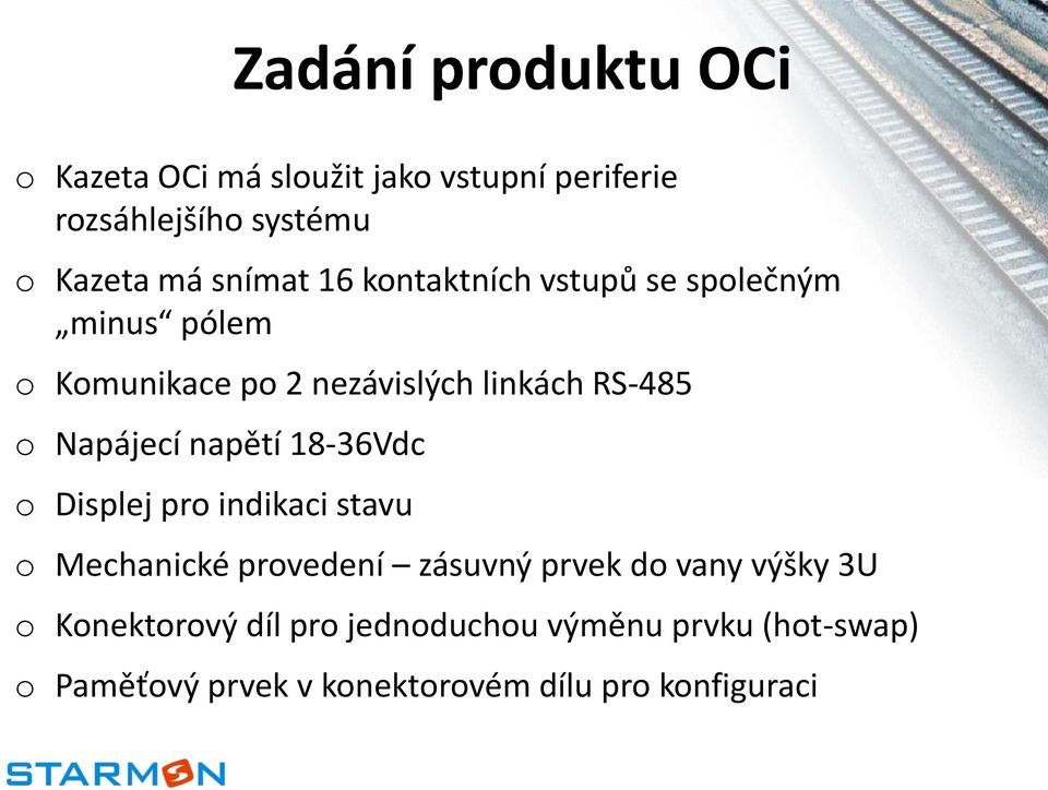 Napájecí napětí 18-36Vdc o Displej pro indikaci stavu o Mechanické provedení zásuvný prvek do vany výšky