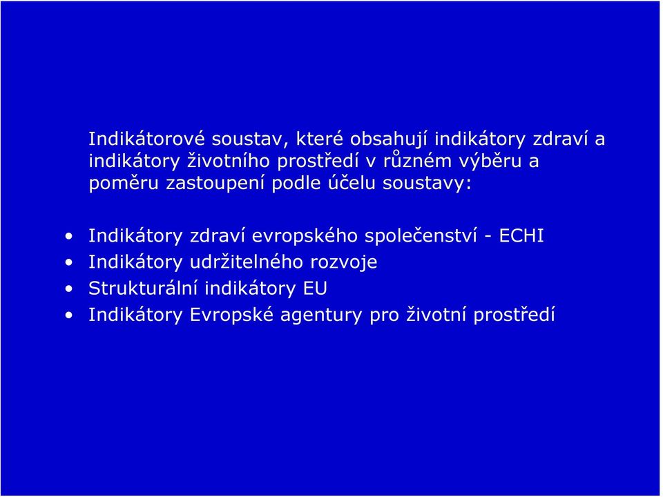 soustavy: Indikátory zdraví evropského společenství - ECHI Indikátory
