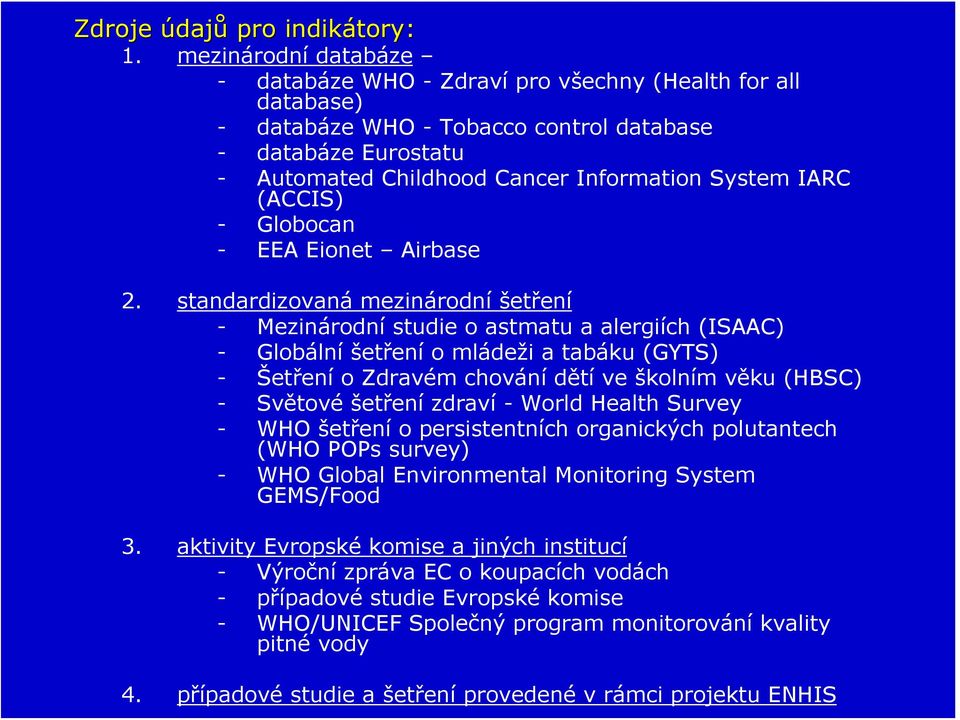 (ACCIS) - Globocan - EEA Eionet Airbase 2.