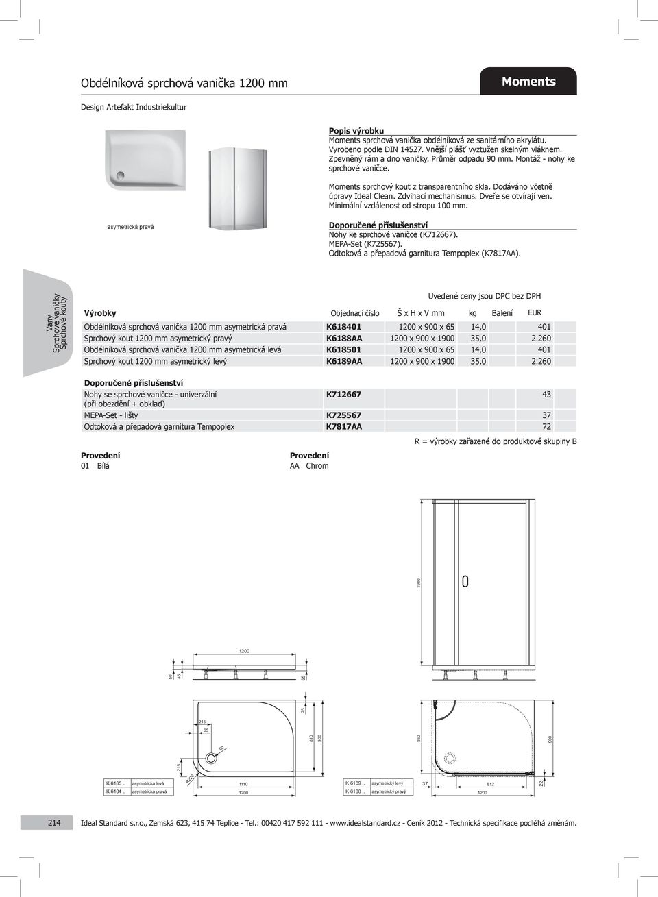 Dodáváno včetně úpravy Ideal Clean. Zdvihací mechanismus. Dveře se otvírají ven. Minimální vzdálenost od stropu 100 mm. Nohy ke sprchové vaničce (K712667). MEPA-Set (K725567).