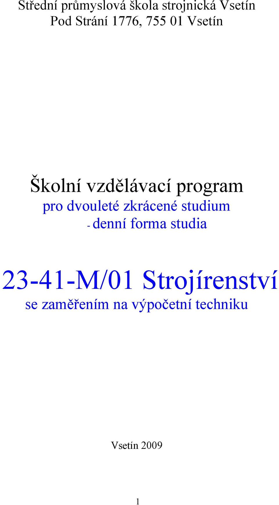 dvouleté zkrácené studium - denní forma studia