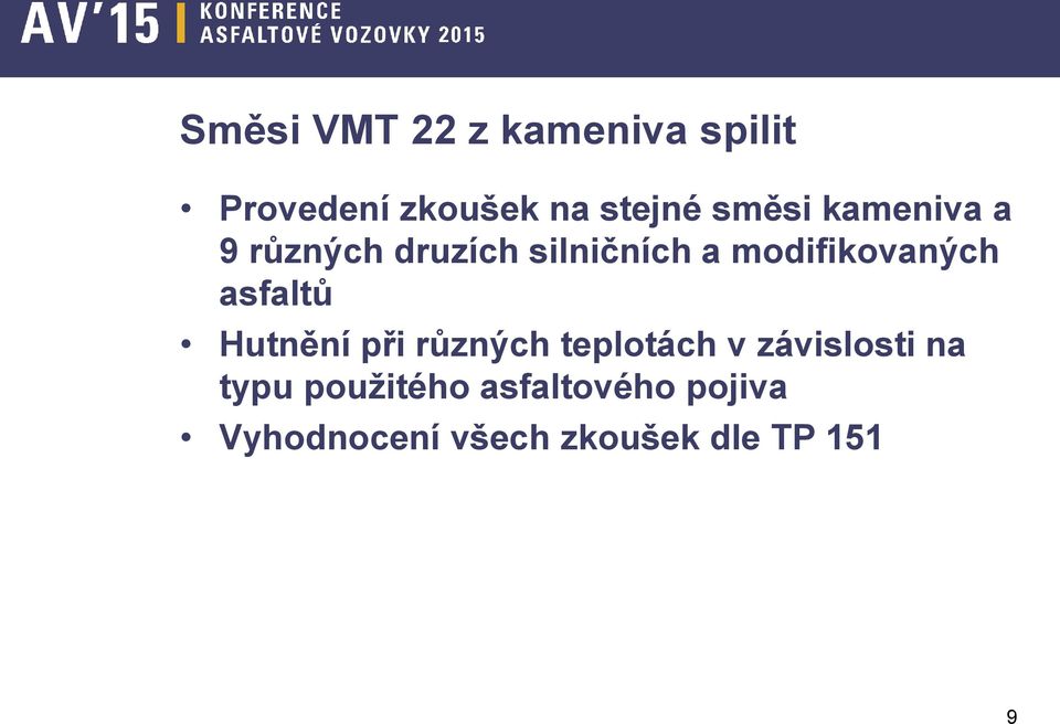 modifikovaných asfaltů Hutnění při různých teplotách v