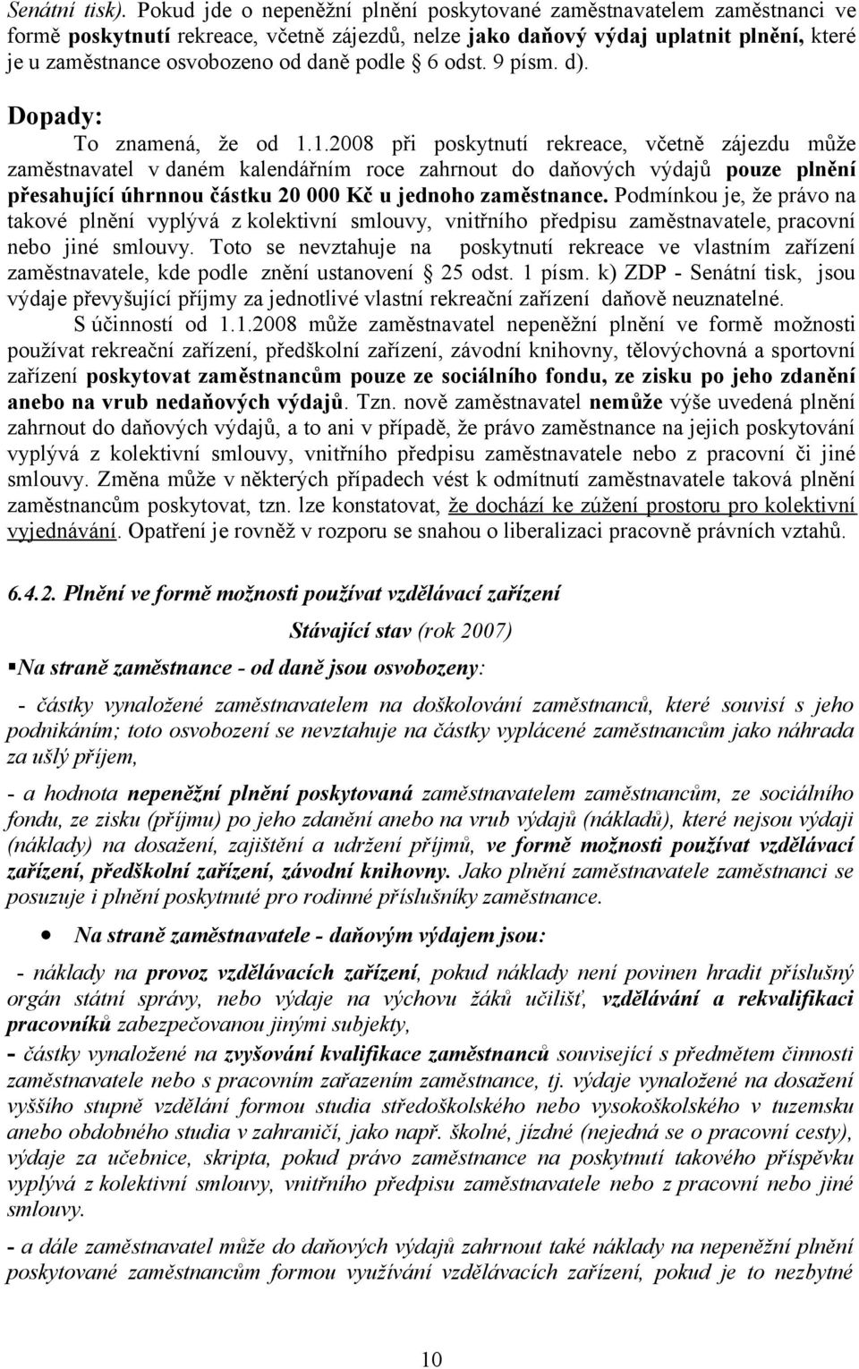 podle 6 odst. 9 písm. d). To znamená, že od 1.