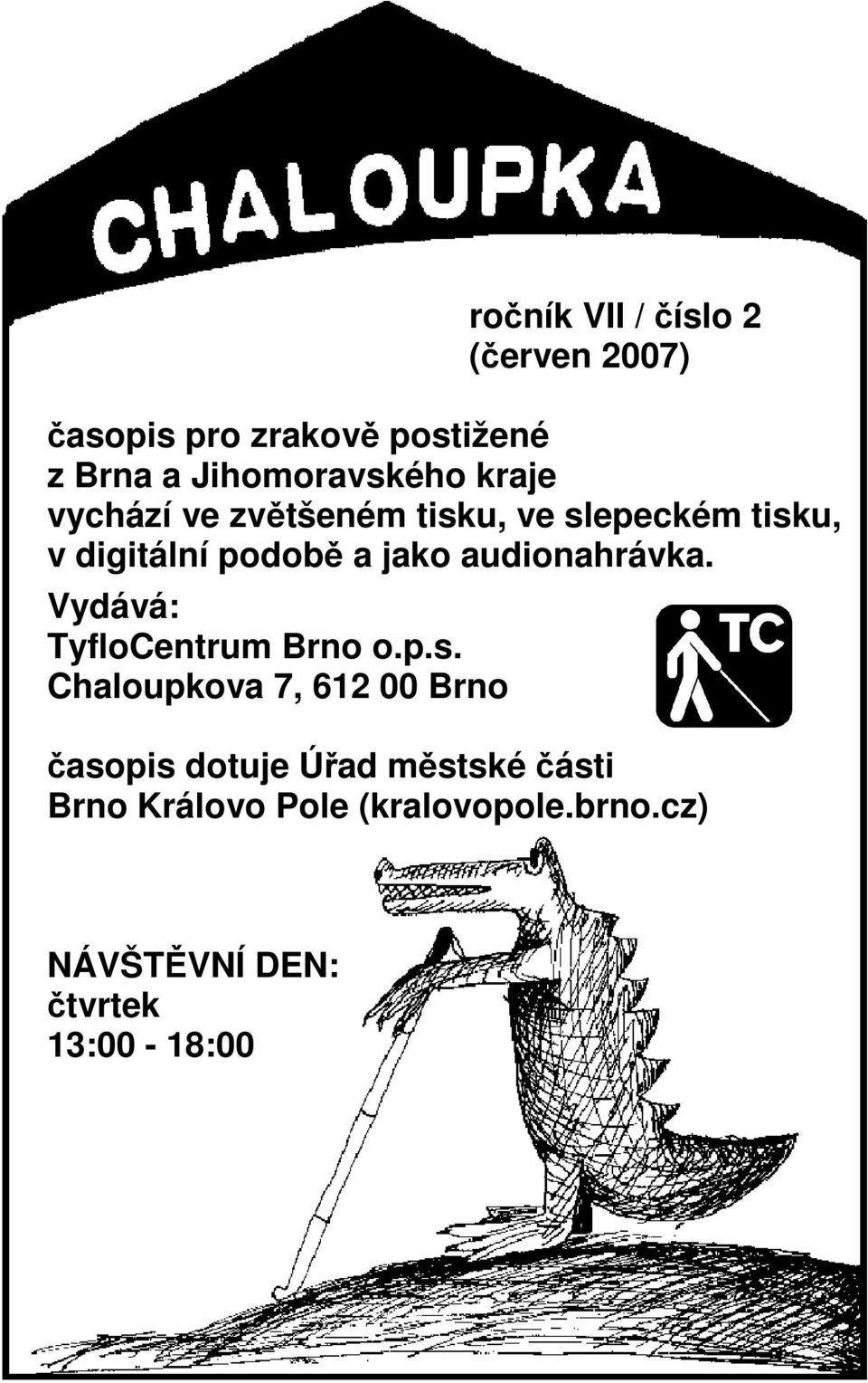 a jako audionahrávka. Vydává: TyfloCentrum Brno o.p.s.
