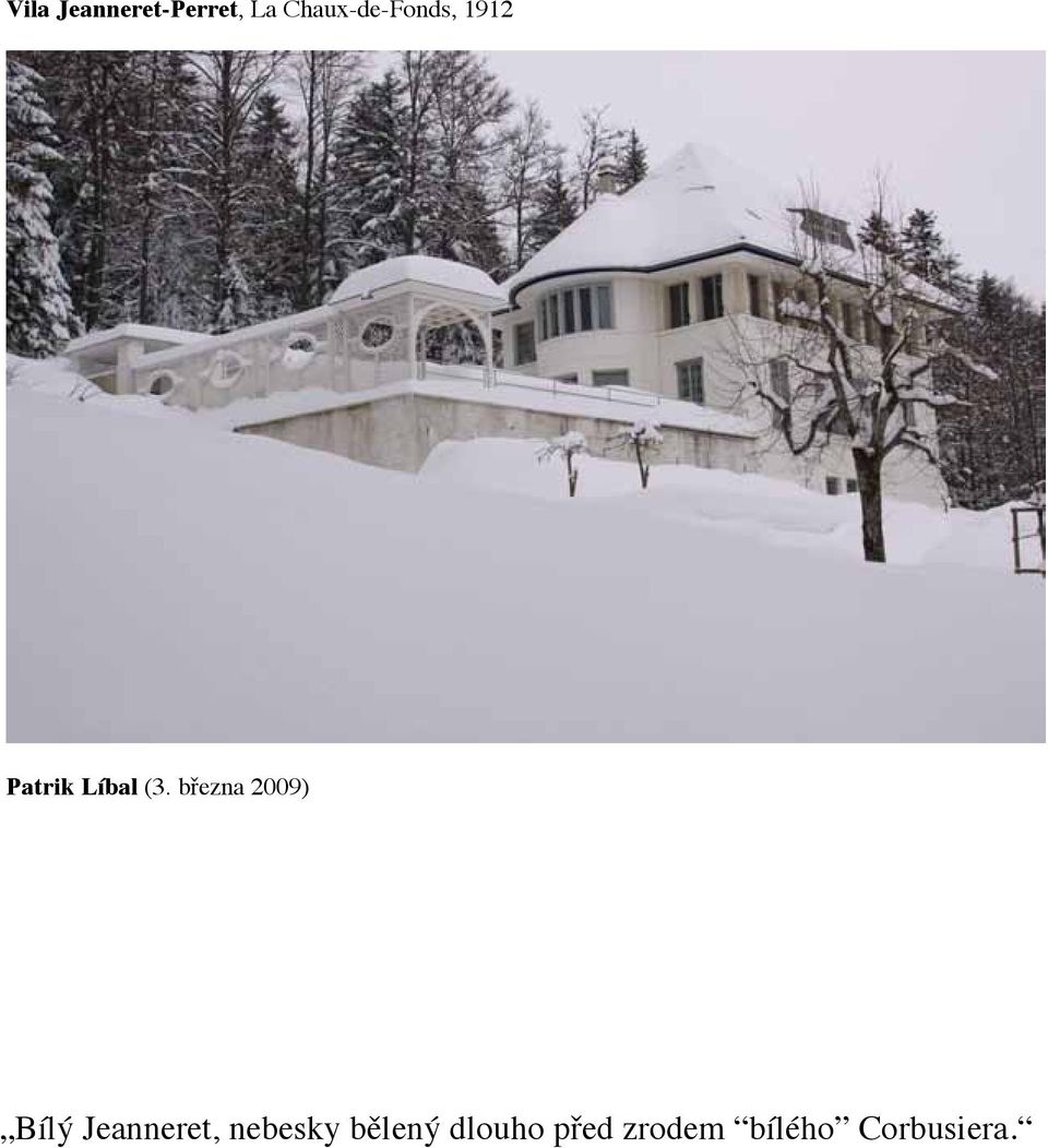 března 2009) Bílý Jeanneret, nebesky