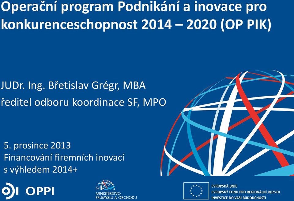 Břetislav Grégr, MBA ředitel odboru koordinace SF,