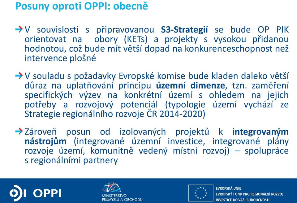 zaměření specifických výzev na konkrétní území s ohledem na jejich potřeby a rozvojový potenciál (typologie území vychází ze Strategie regionálního rozvoje ČR 2014-2020)