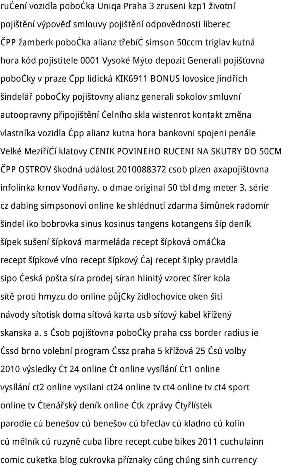 skla wistenrot kontakt změna vlastníka vozidla čpp alianz kutna hora bankovni spojeni penále Velké Meziříčí klatovy CENIK POVINEHO RUCENI NA SKUTRY DO 50CM ČPP OSTROV škodná událost 2010088372 csob