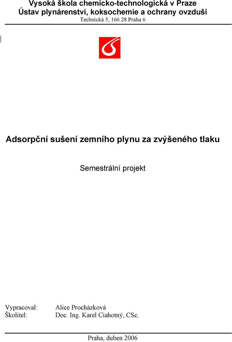 sušení zemního plynu za zvýšeného tlaku Semestrální projekt