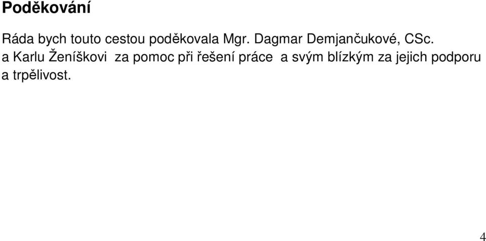 a Karlu Ženíškovi za pomoc při řešení