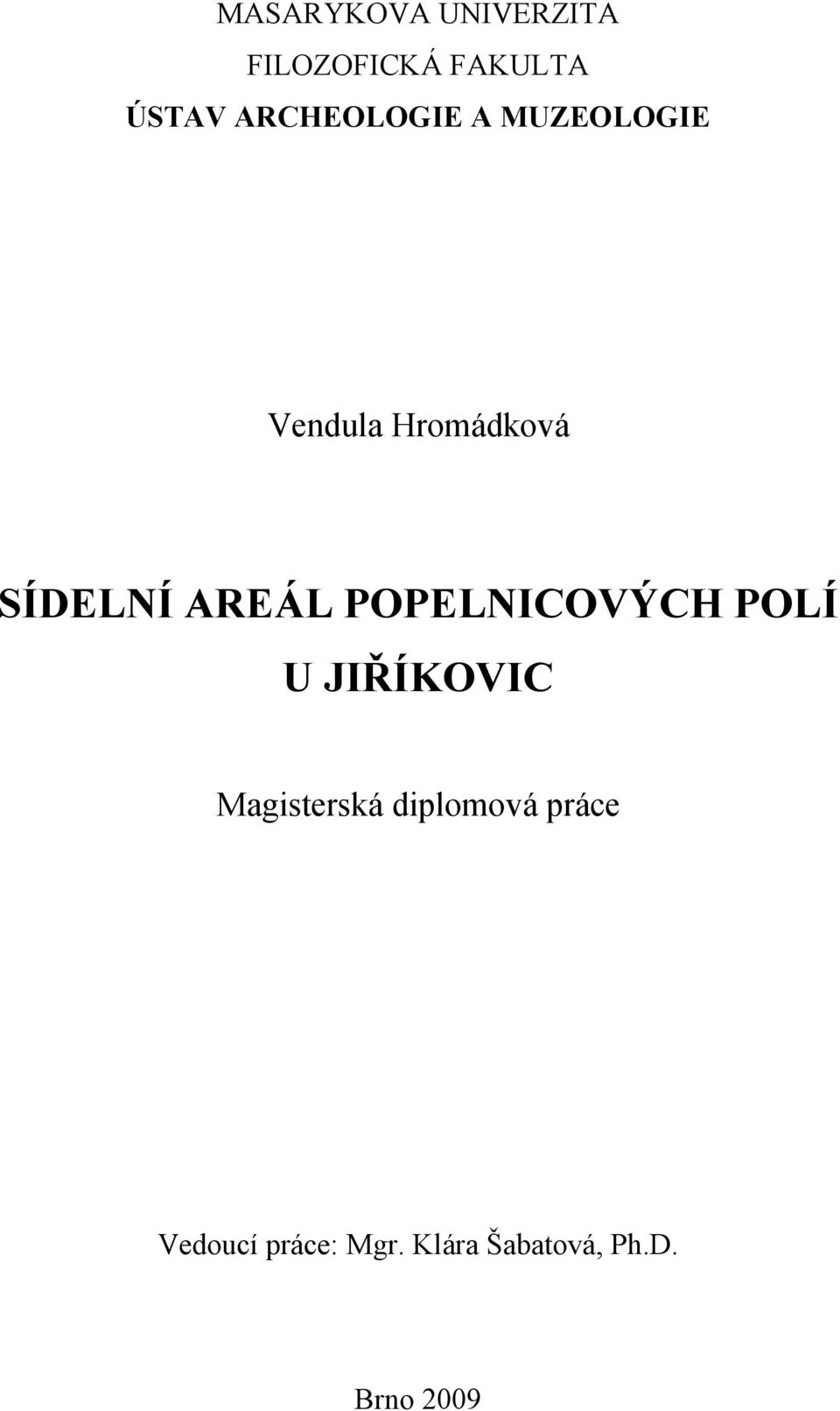 AREÁL POPELNICOVÝCH POLÍ U JIŘÍKOVIC Magisterská
