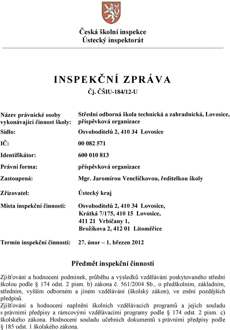 příspěvková organizace Osvoboditelů 2, 410 34 Lovosice příspěvková organizace Mgr.