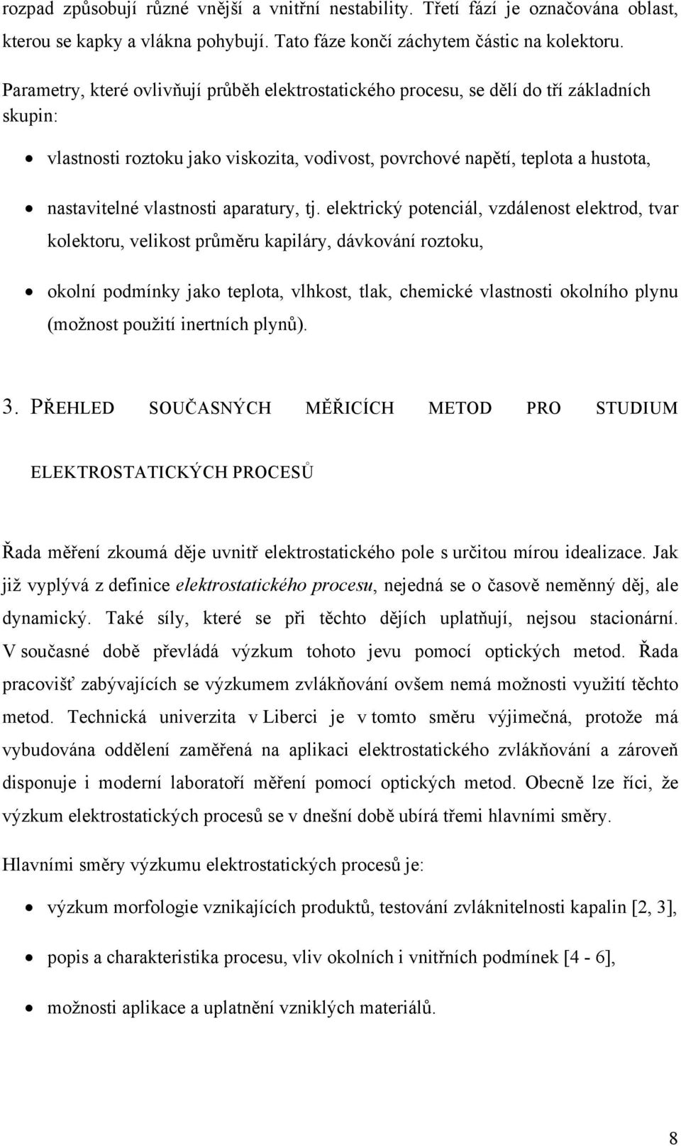 vlastnosti aparatury, tj.