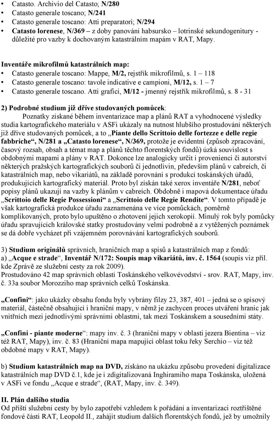 pro vazby k dochovaným katastrálním mapám v RAT, Mapy. Inventáře mikrofilmů katastrálních map: Catasto generale toscano: Mappe, M/2, rejstřík mikrofilmů, s.