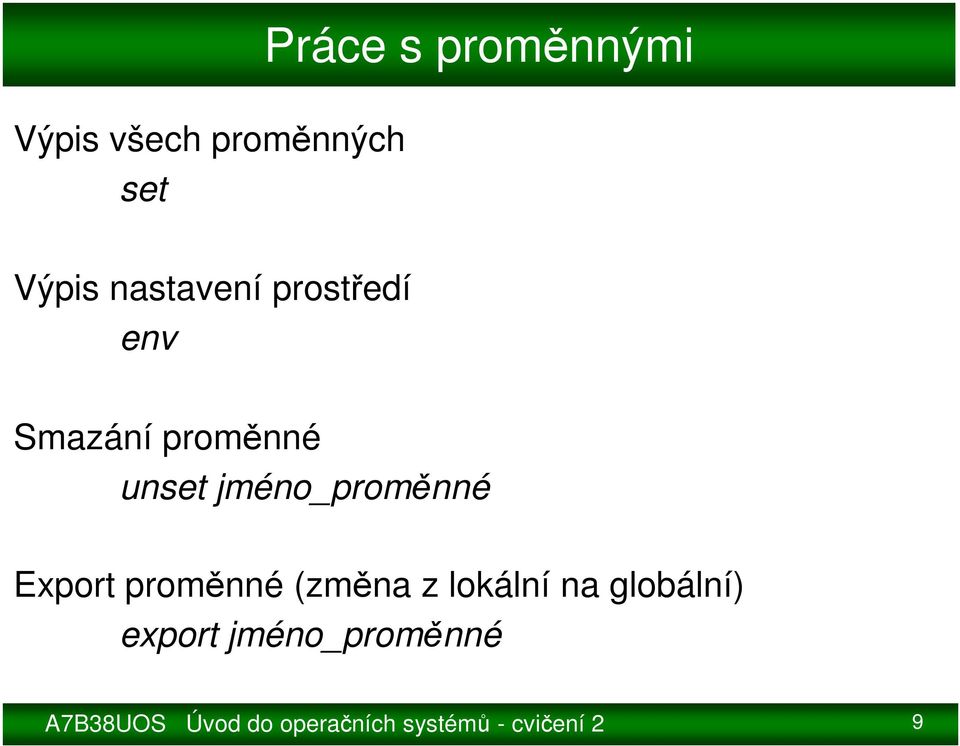 jméno_proměnné Export proměnné (změna z lokální na