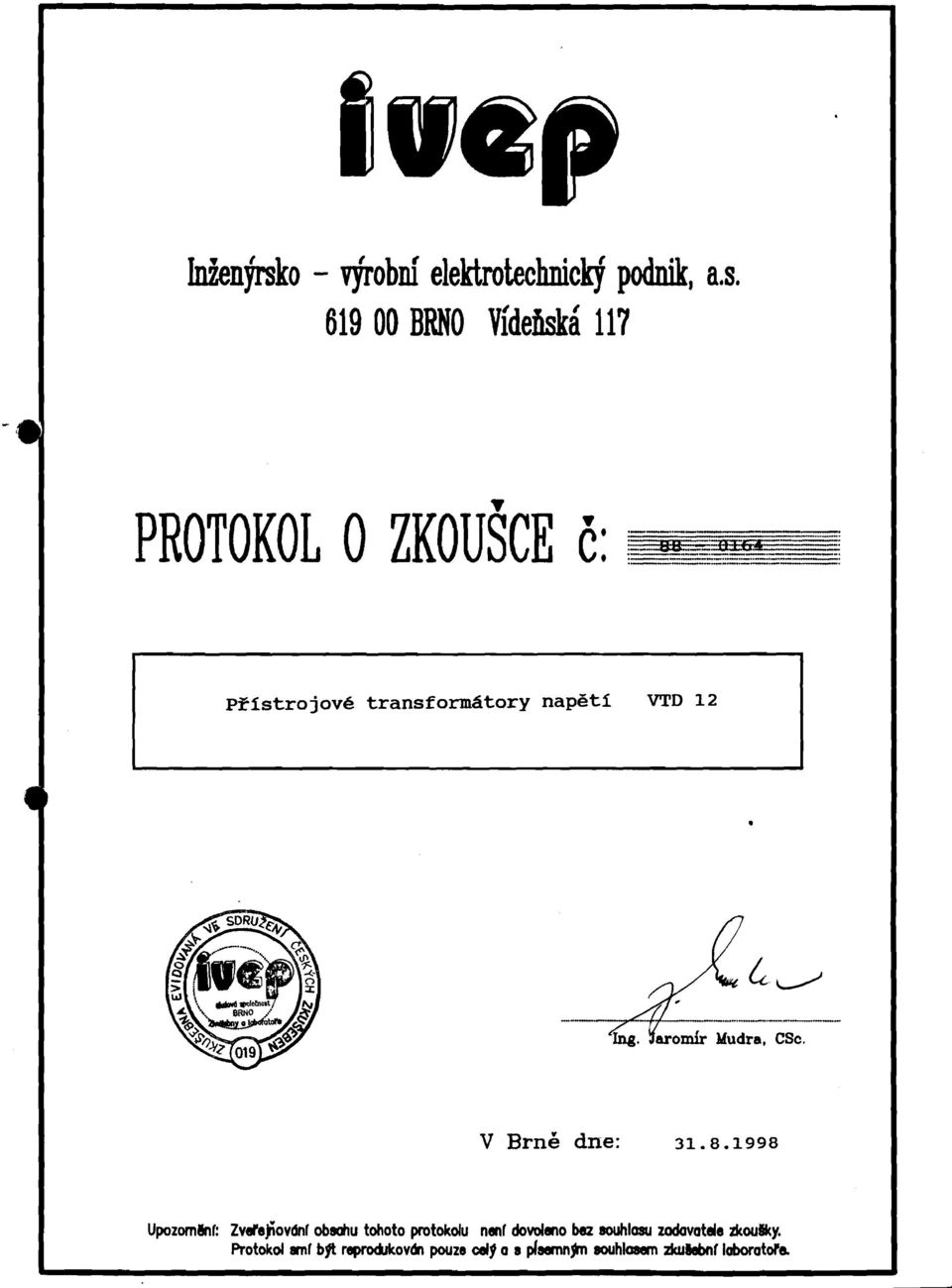 1998 Upozmkrf: ~vdefiovbnf obsahu tohoto protokdu nenf &voleno bez souhlosu