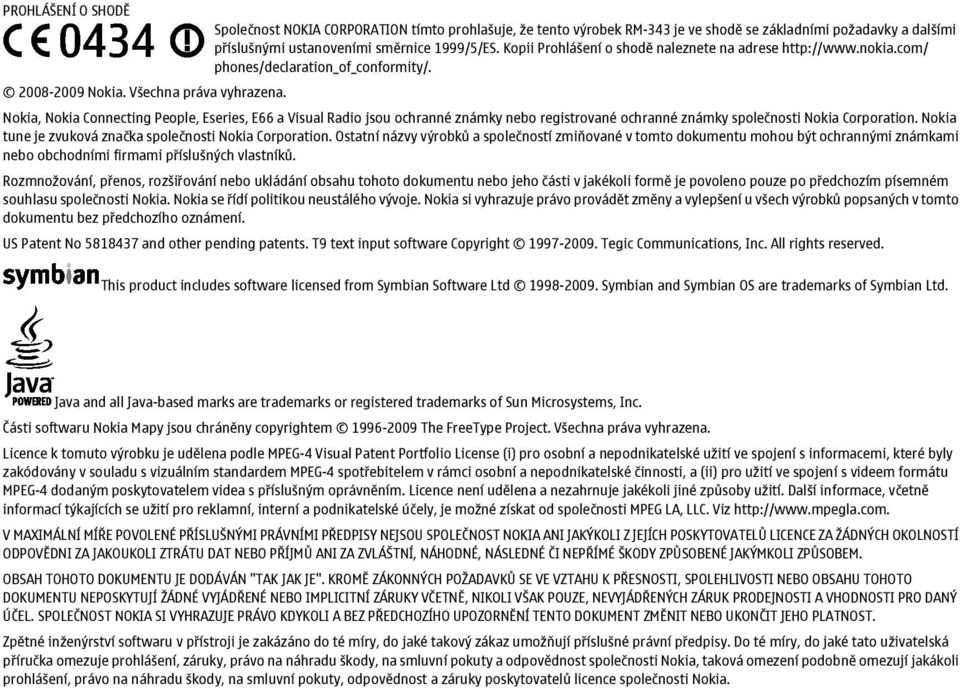Nokia, Nokia Connecting People, Eseries, E66 a Visual Radio jsou ochranné známky nebo registrované ochranné známky společnosti Nokia Corporation.