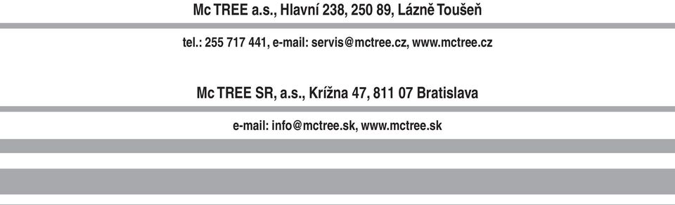 : 255 717 441, e-mail: servis@mctree.cz, www.