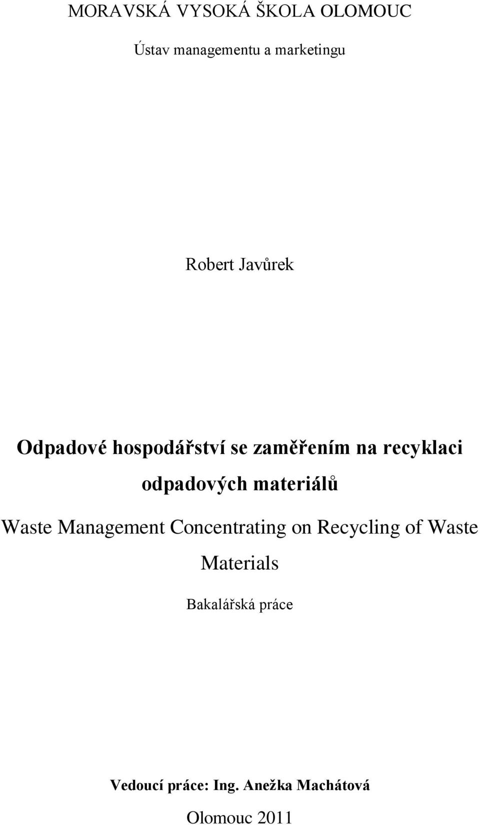materiálů Waste Management Concentrating on Recycling of Waste