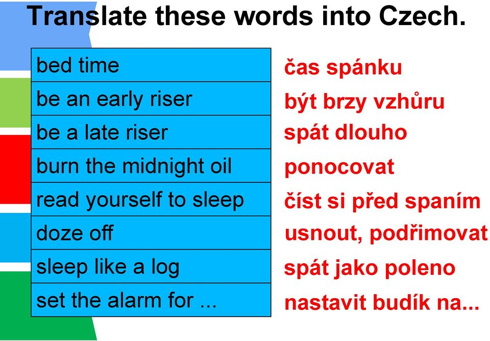 yourself to sleep doze off sleep like a log set the alarm for.