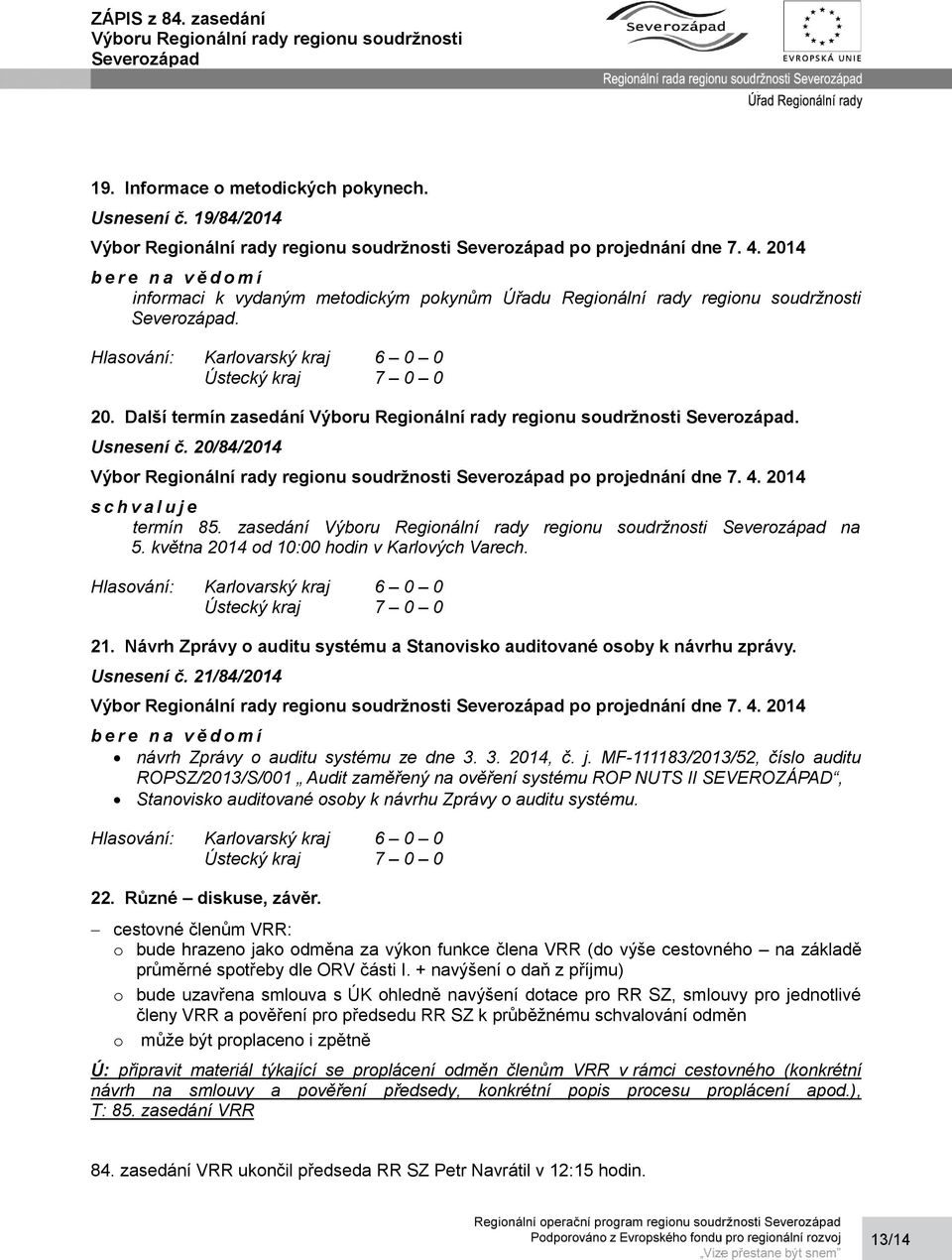 21/84/2014 návrh Zprávy o auditu systému ze dne 3. 3. 2014, č. j.