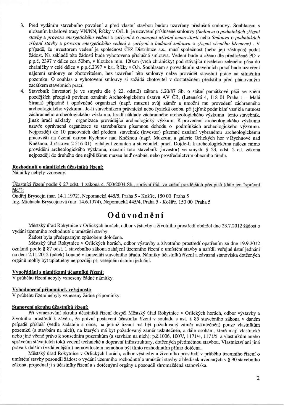 ivdni nemovitosti nebo Smlouva o podminkdch zf{zeni stavby a provozu energetickdho vedeni a zalizenf a budoucf smlouvu o zftzen( vdcndho blemene).