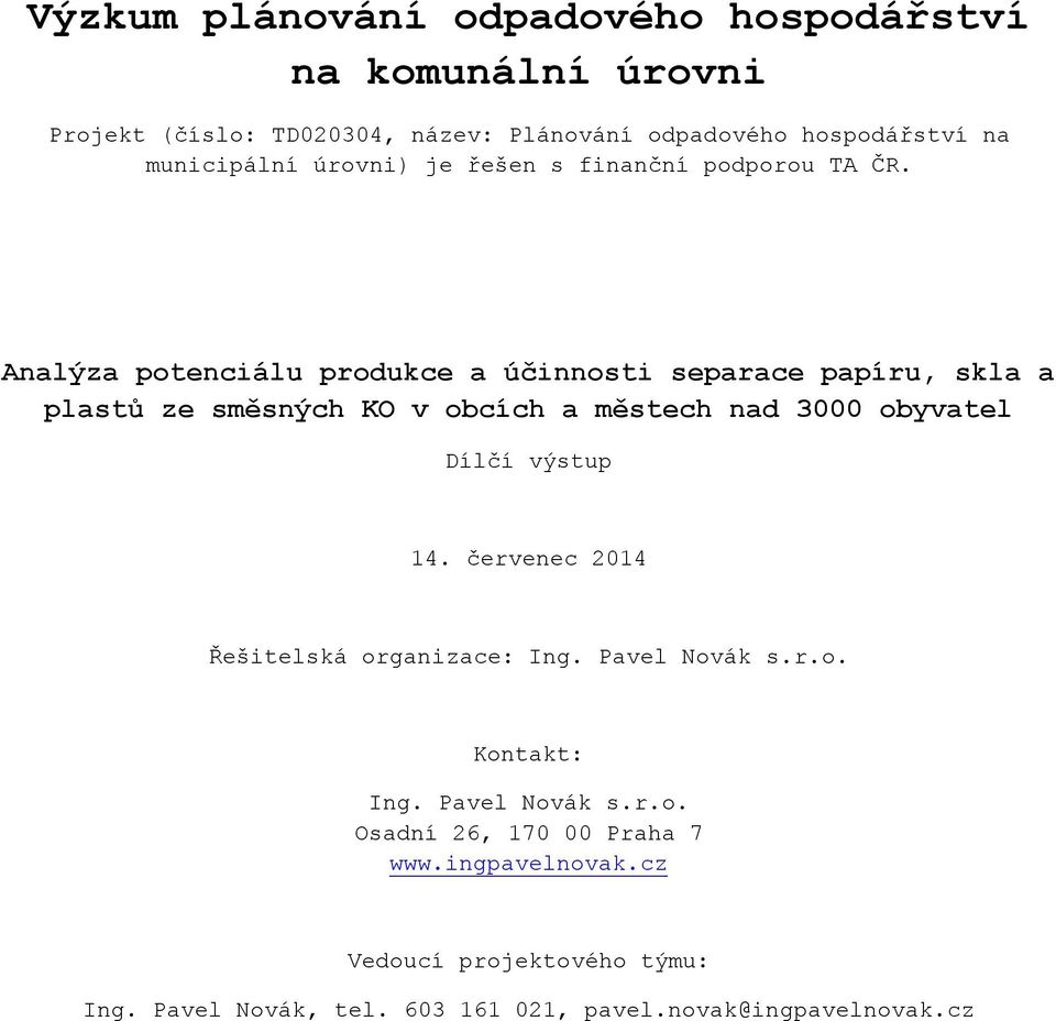 Analýza potenciálu produkce a účinnosti separace papíru, skla a plastů ze směsných KO v obcích a městech nad 3000 obyvatel Dílčí výstup 14.