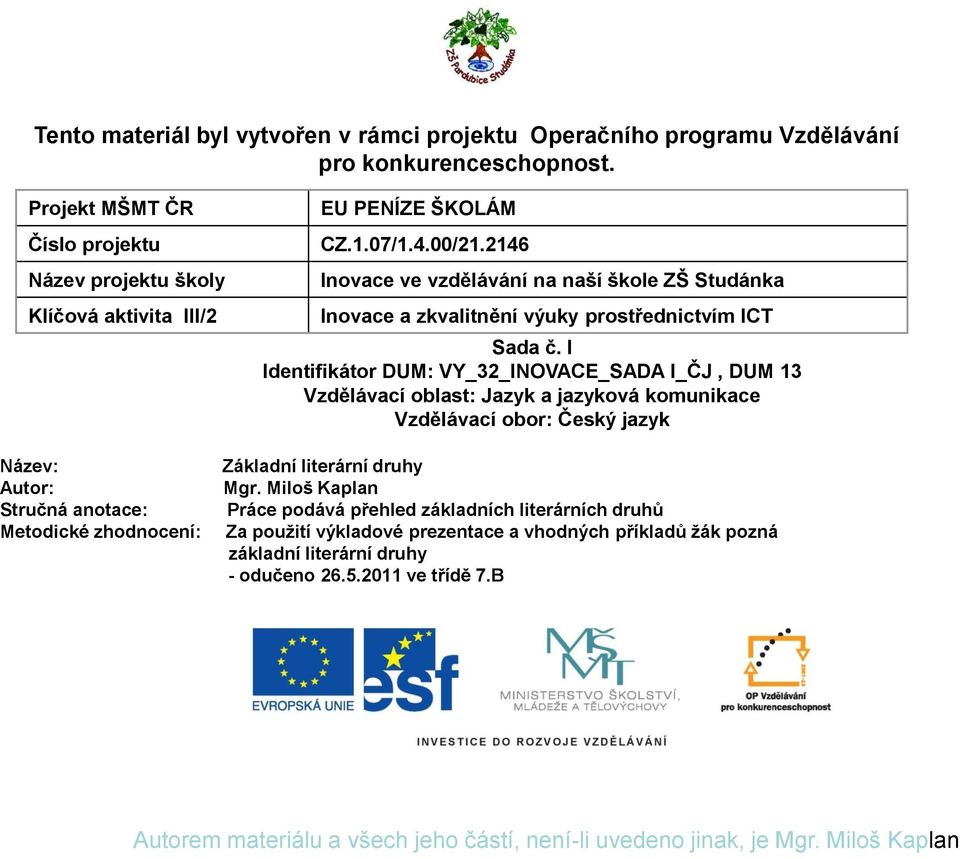 2146 Inovace ve vzdělávání na naší škole ZŠ Studánka Inovace a zkvalitnění výuky prostřednictvím ICT Sada č.