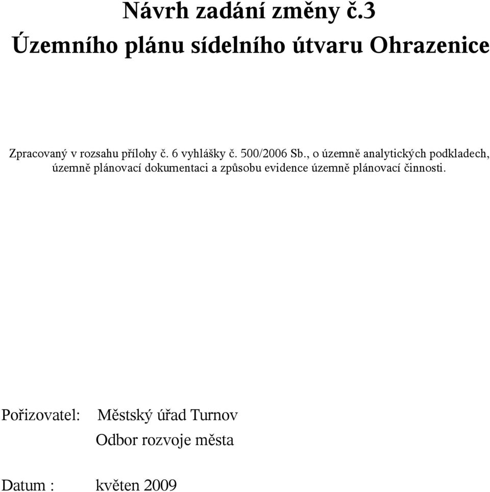 6 vyhlášky č. 500/2006 Sb.