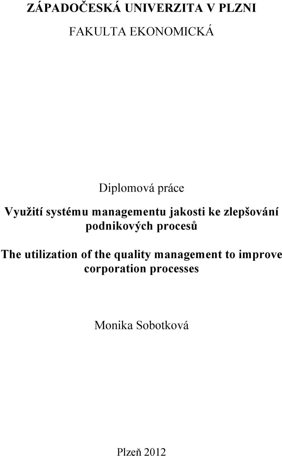 podnikových procesů The utilization of the quality