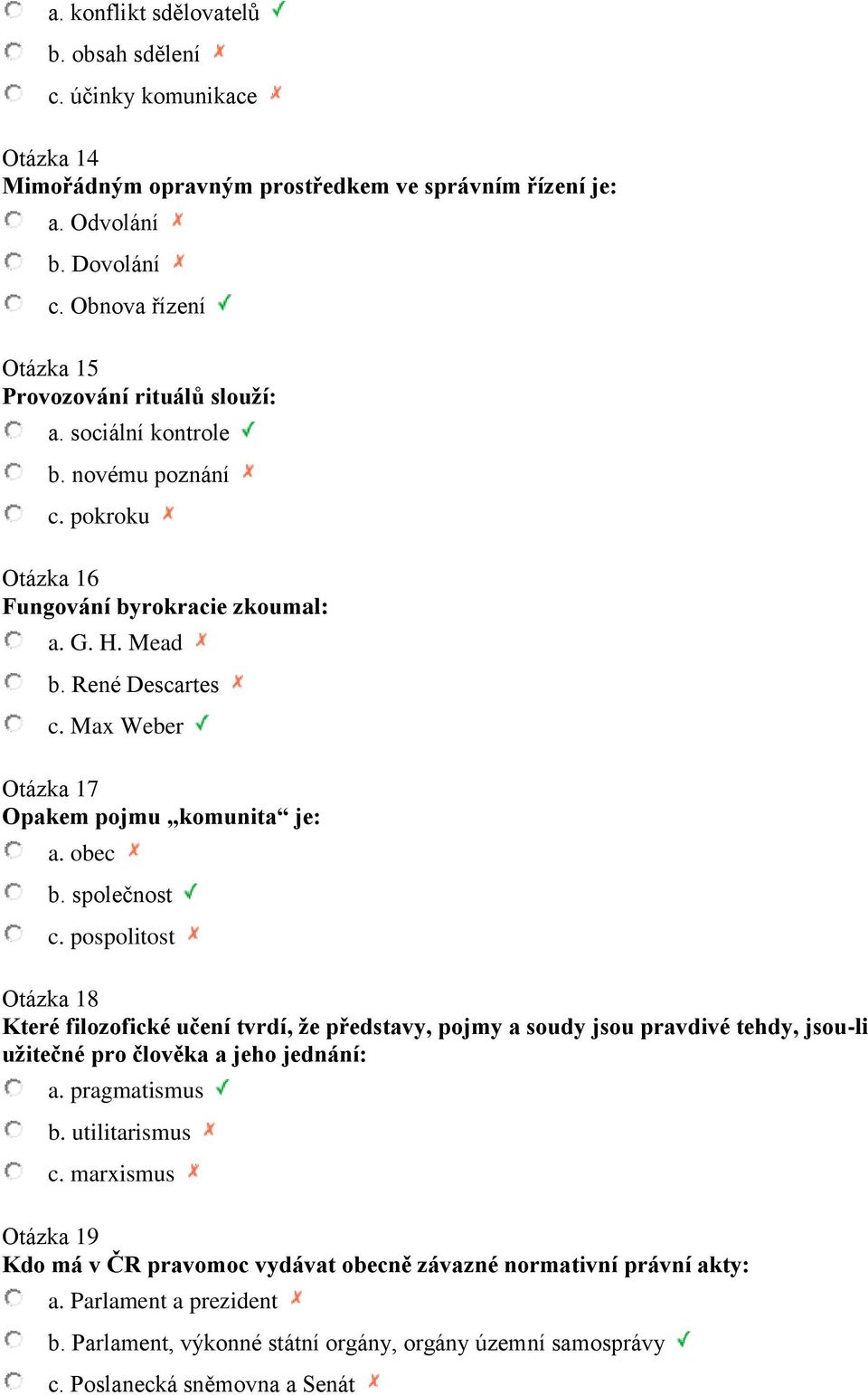 Max Weber Otázka 17 Opakem pojmu komunita je: a. obec b. společnost c.