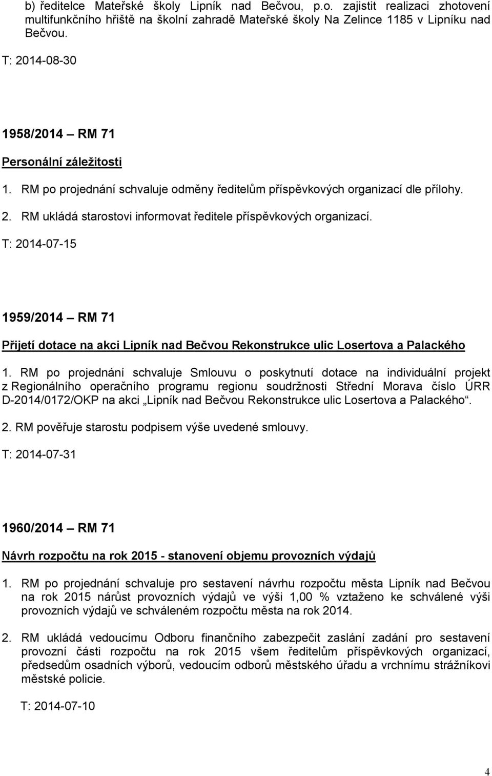 T: 2014-07-15 1959/2014 RM 71 Přijetí dotace na akci Lipník nad Bečvou Rekonstrukce ulic Losertova a Palackého 1.