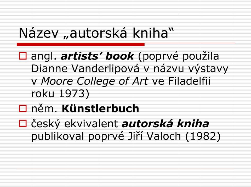 výstavy v Moore College of Art ve Filadelfii roku 1973)