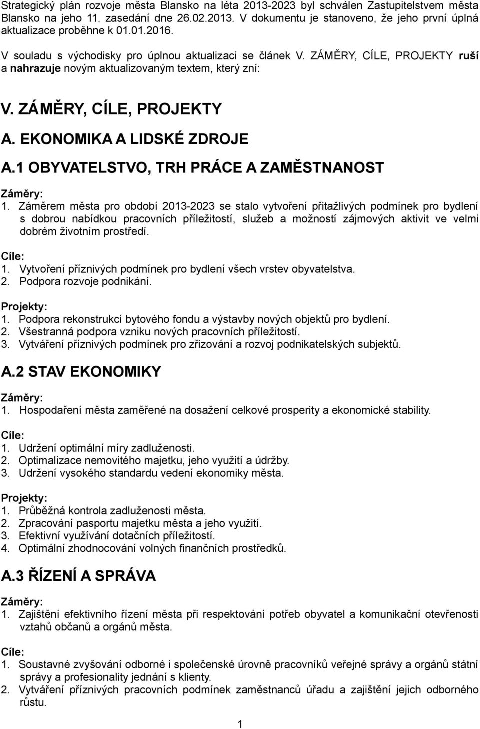 EKONOMIKA A LIDSKÉ ZDROJE A.1 OBYVATELSTVO, TRH PRÁCE A ZAMĚSTNANOST 1.