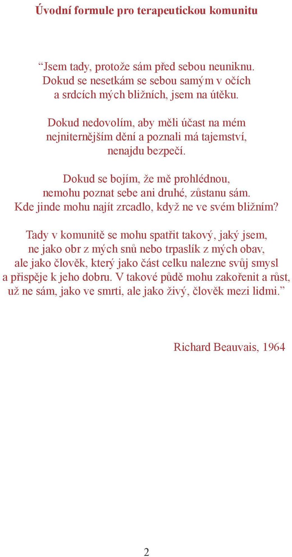 Kde jinde mohu najít zrcadlo, když ne ve svém bližním?