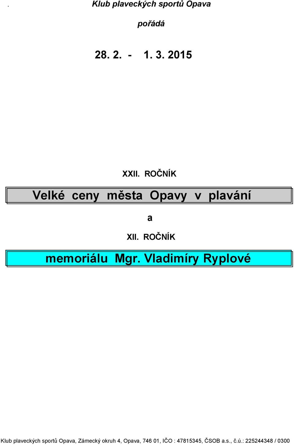 ROČNÍK memoriálu Mgr.